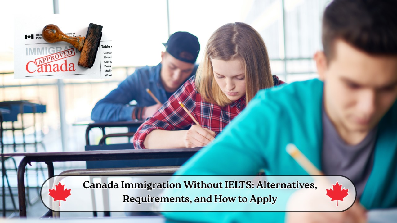 Canada Immigration Without IELTS